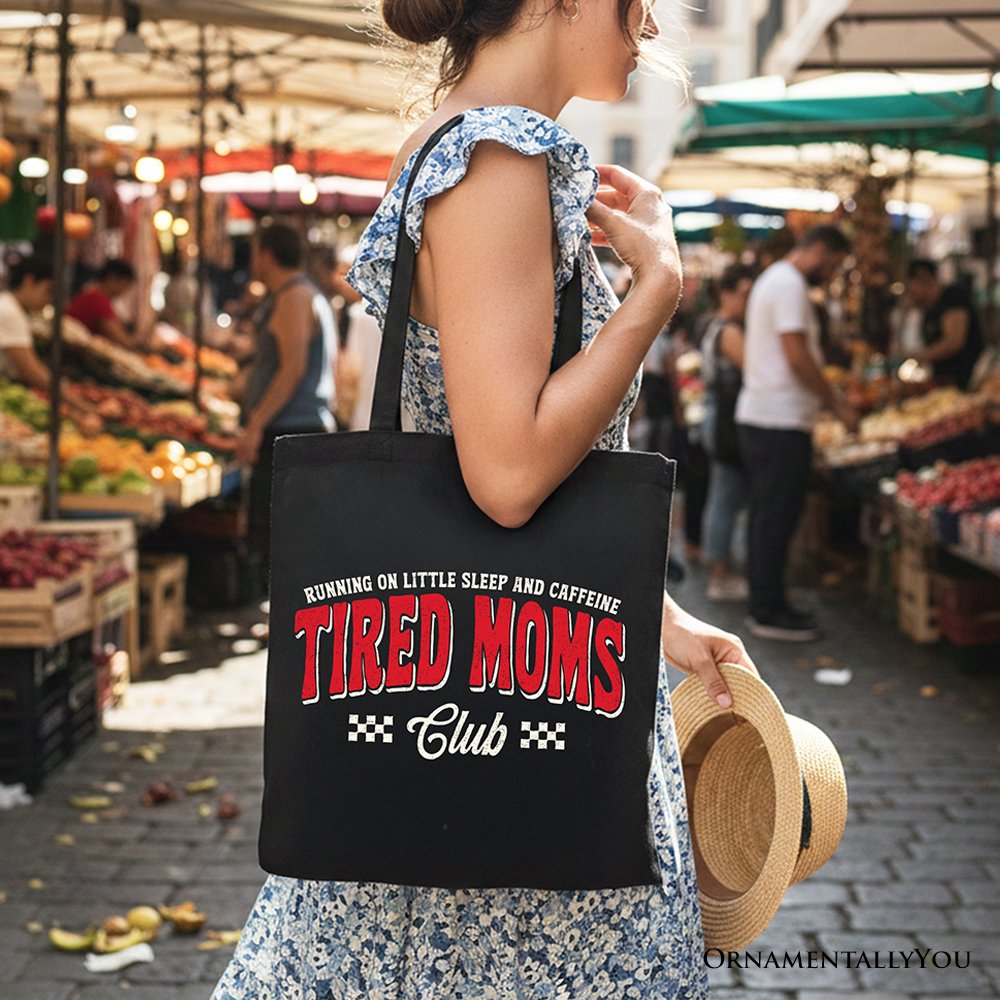 Tired Moms Club Tote Bag, Funny Motherhood Sarcastic Humor Gift Shopper