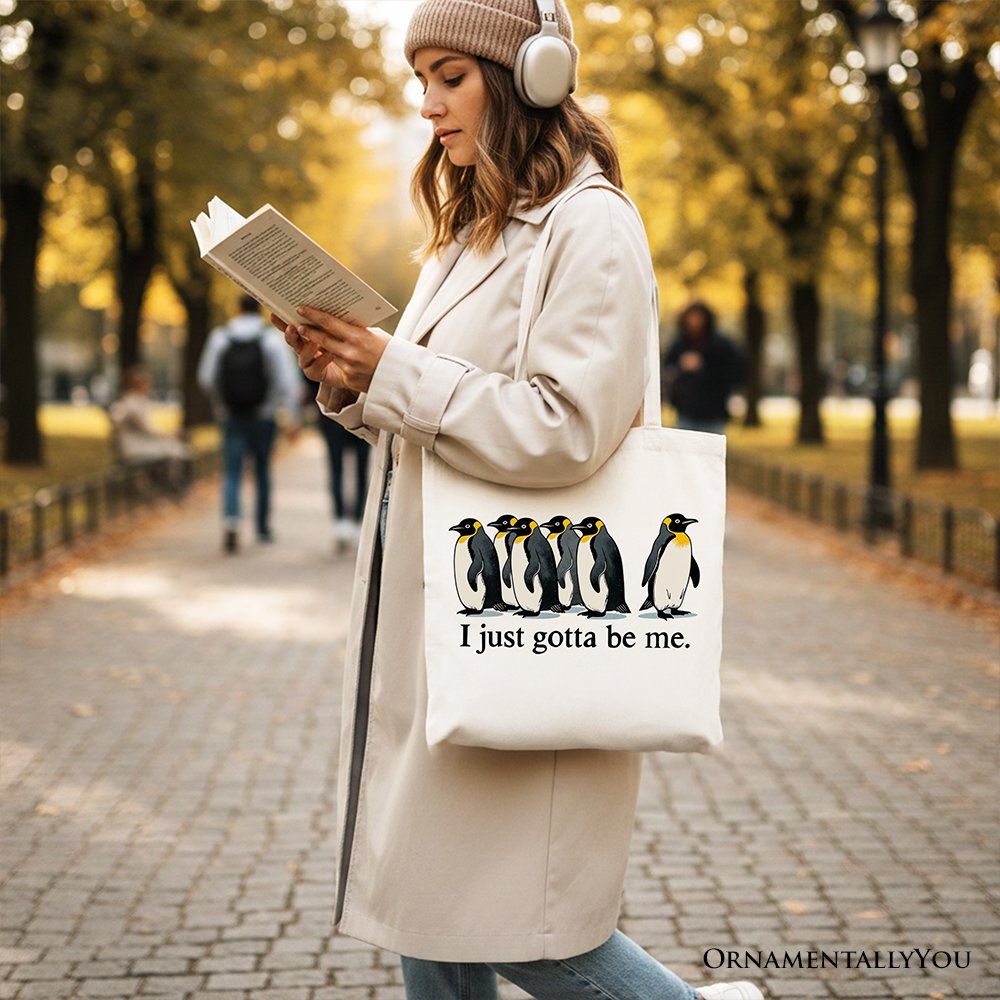 I Just Gotta Be Me Penguin Tote Bag, Funny Self-Love Meme Gift Shopper