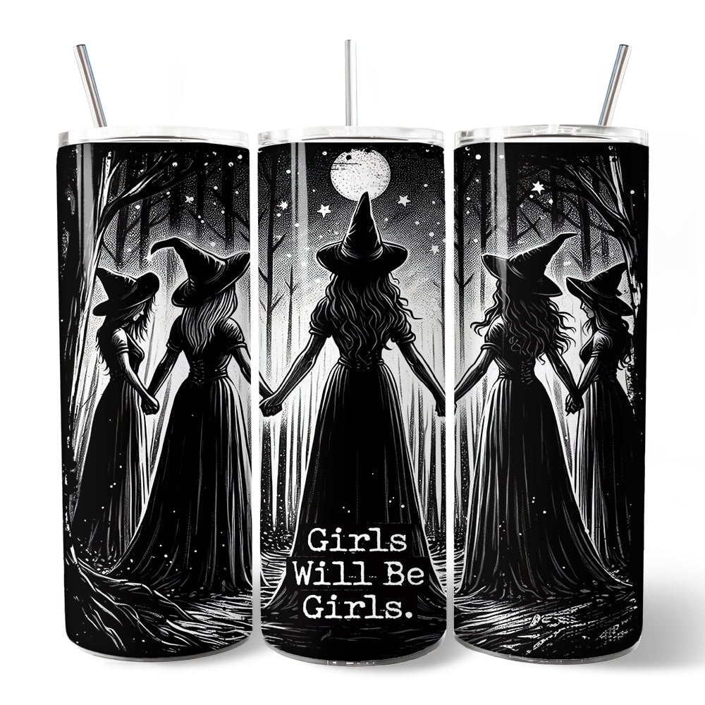 Girls Will Be Girls 20oz Personalized Tumbler With Lid and Stainless Steel Straw, Empowered Women Spooky Witch Coven Gift Cup