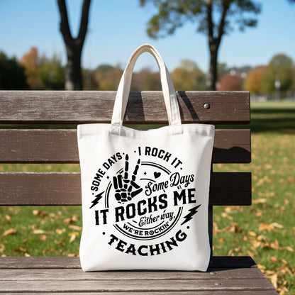 Some Days I Rock It Some Days It Rocks Me Tote Bag, Funny Gift Shopper for Fun Teachers