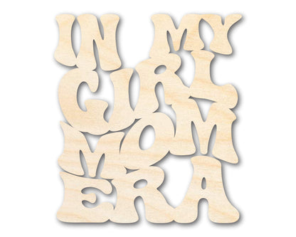 Unfinished Wood In My Girl Mom Era Cutout | DIY Craft Shape | up to 46" DIY