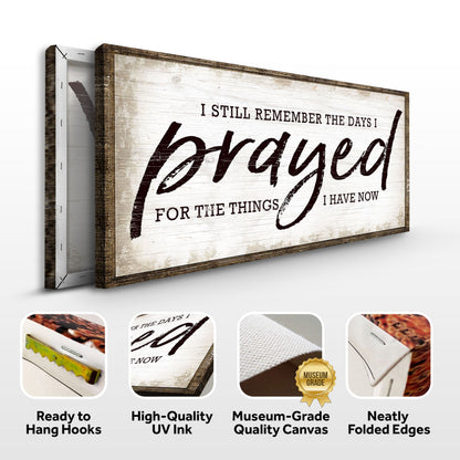 I Still Remember The Days I Prayed Faith Sign