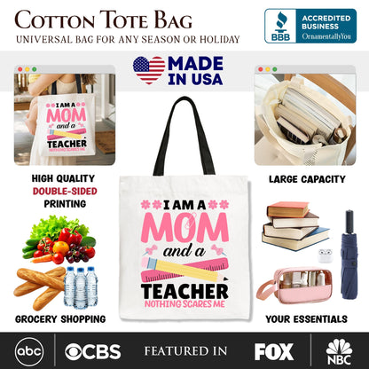 I Am a Mom and a Teacher Nothing Scares Me Tote Bag, School Gift Shopper for Brave and Fearless Mothers