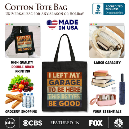 I Left My Garage to Be Here Tote Bag, Retro Gift Shopper for Funny Car Dads