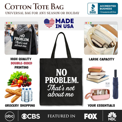 No Problem That's Not About Me Tote Bag, Funny Gift Shopper for Sarcastic Drama-Free People