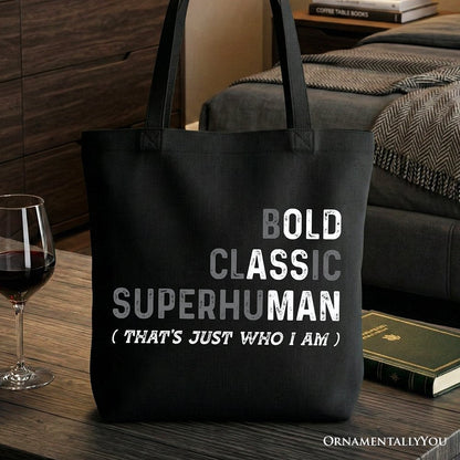 Bold Classic Superhuman Tote Bag, That's Just Who I Am Funny Dad Quote Gift Shopper