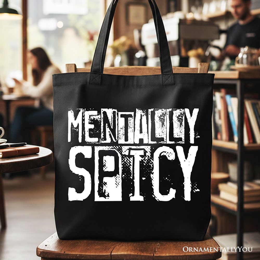 Mentally Spicy Snarky Tote Bag, Sarcastic Funny Quote Health Gift Shopper