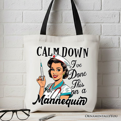 Sassy Nursing School Tote Bag, Calm Down I've Done This on a Mannequin Gift Shopper
