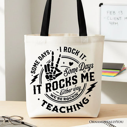 Some Days I Rock It Some Days It Rocks Me Tote Bag, Funny Gift Shopper for Fun Teachers