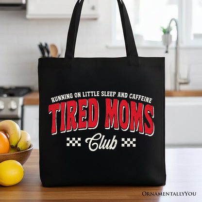 Tired Moms Club Tote Bag, Funny Motherhood Sarcastic Humor Gift Shopper