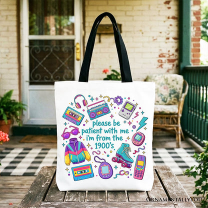Be Patient I’m From the 1900s Throwbacks Tote Bag, Retro 90s Funny Bright Gift Shopper