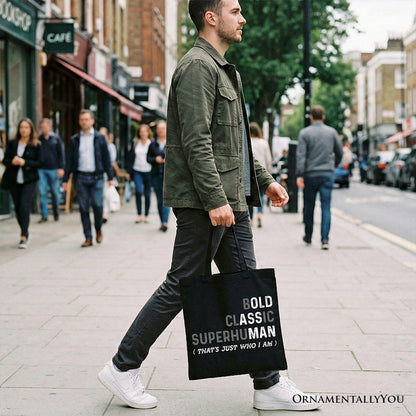 Bold Classic Superhuman Tote Bag, That's Just Who I Am Funny Dad Quote Gift Shopper