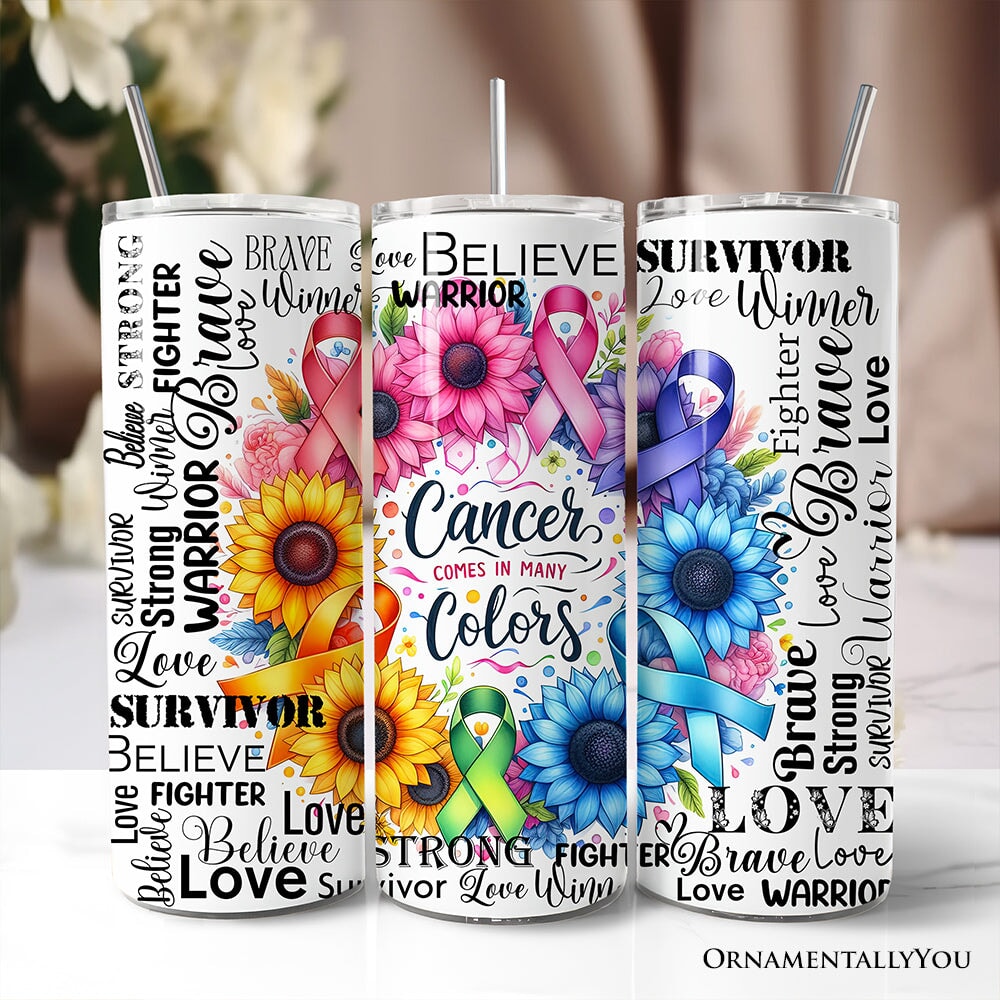 Cancer Comes In Many Colors Awareness 20oz Personalized Tumbler With Lid and Stainless Steel Straw, Floral Survivor Support Gift Cup