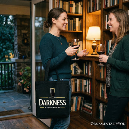 Hello Darkness My Old Friend Tote Bag, Dark Beer Lover Gift Shopper