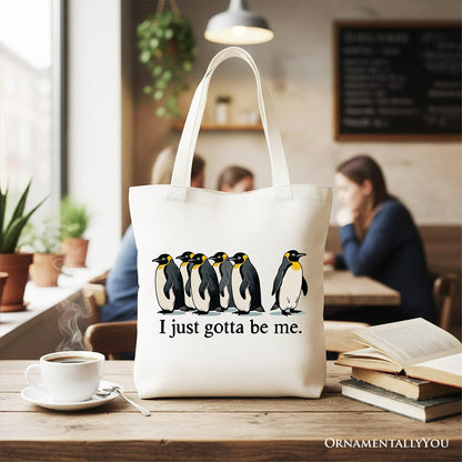 I Just Gotta Be Me Penguin Tote Bag, Funny Self-Love Meme Gift Shopper