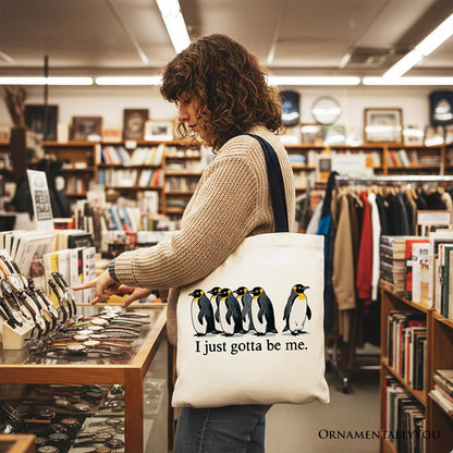 I Just Gotta Be Me Penguin Tote Bag, Funny Self-Love Meme Gift Shopper