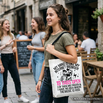 My Mind is Like My Internet Browser Tote Bag, Sassy Overstimulated Skeleton Funny Gift Shopper