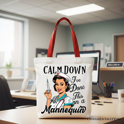 Sassy Nursing School Tote Bag, Calm Down I've Done This on a Mannequin Gift Shopper