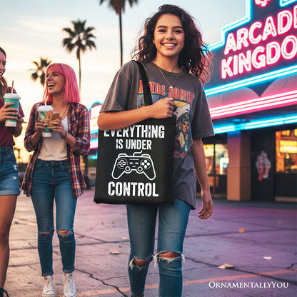 Everything Is Under Control Gamer Tote Bag, Funny Video Game Controller Gift Shopper