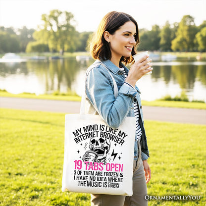 My Mind is Like My Internet Browser Tote Bag, Sassy Overstimulated Skeleton Funny Gift Shopper