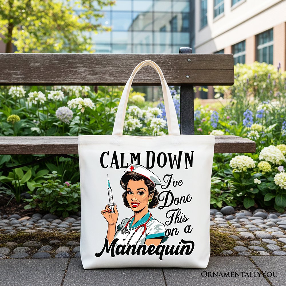 Sassy Nursing School Tote Bag, Calm Down I've Done This on a Mannequin Gift Shopper