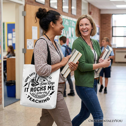 Some Days I Rock It Some Days It Rocks Me Tote Bag, Funny Gift Shopper for Fun Teachers