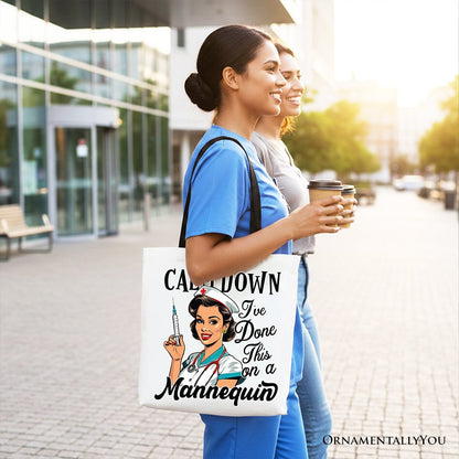Sassy Nursing School Tote Bag, Calm Down I've Done This on a Mannequin Gift Shopper