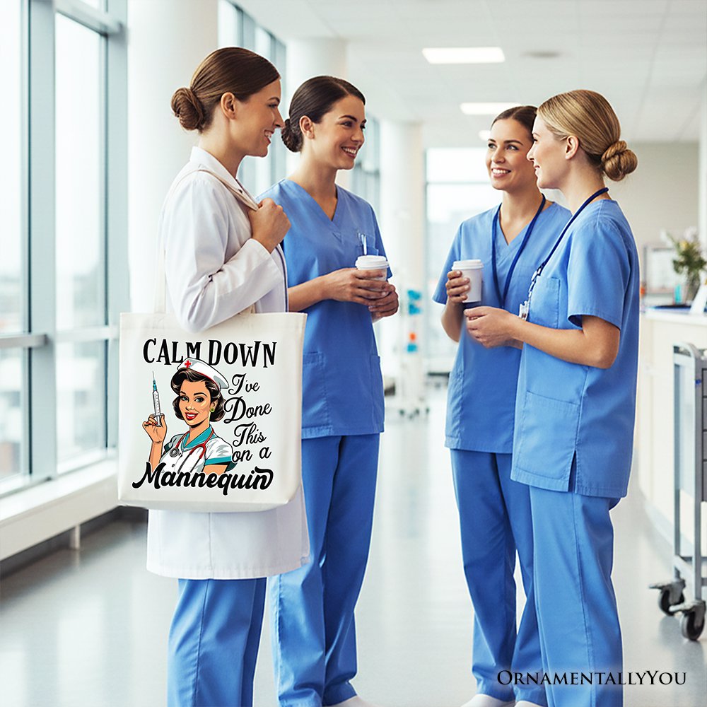 Sassy Nursing School Tote Bag, Calm Down I've Done This on a Mannequin Gift Shopper