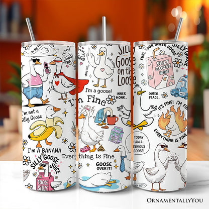 Funny Silly Goose Tumbler With Lid and Stainless Steel Straw, Humor Meme Travel Mug Gift