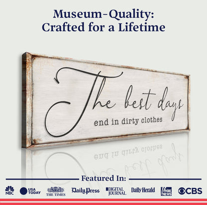 The Best Days End In Dirty Clothes Laundry Sign II
