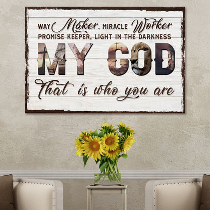 My God That Is Who You Are Sign