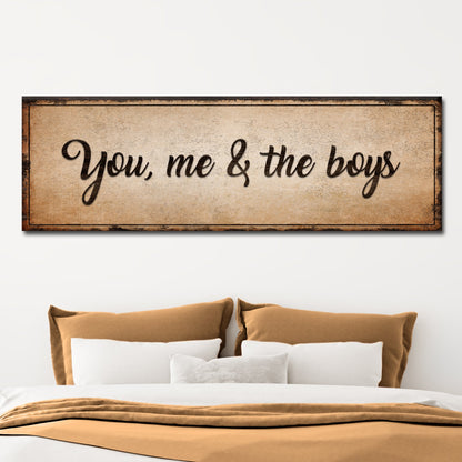 You, Me, And The Boys Sign IV