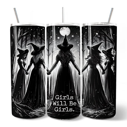 Girls Will Be Girls 20oz Personalized Tumbler With Lid and Stainless Steel Straw, Empowered Women Spooky Witch Coven Gift Cup