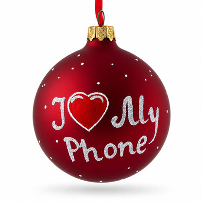 I Love my Phone Glass Ball Christmas Ornament 3.25 Inches