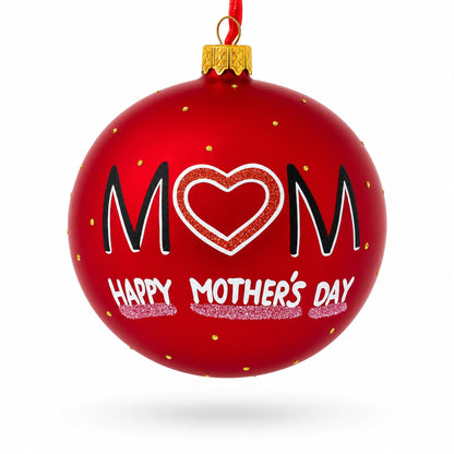 Mother's Day Glass Ball Christmas Ornament 4 Inches