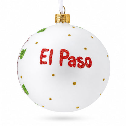 El Paso, Texas, USA Glass Ball Christmas Ornament 4 Inches