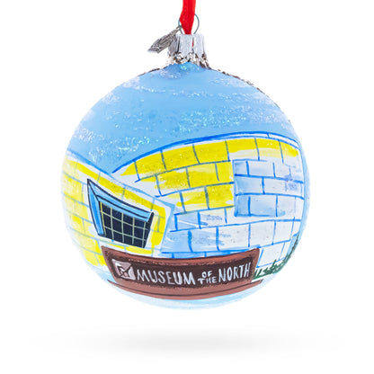 University of Alaska Museum of the North, Fairbanks, Alaska Glass Ball Christmas Ornament 4 Inches