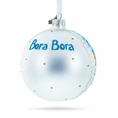 Bora Bora, French Polynesia Glass Ball Christmas Ornament 4 Inches